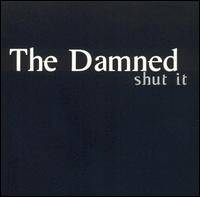 The Damned : Shut It